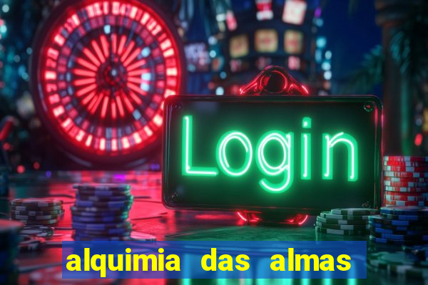 alquimia das almas 3 temporada